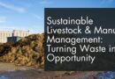 Sustainable Livestock & Manure Management : Turning Waste into Opportunity 