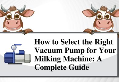 How to Select the Right Vacuum Pump for Your Milking Machine: A Complete Guide  